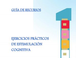 Nueva Guía de Recursos de Ejercicios Prácticos de Estimulación Cognitiva del IMSERSO 
