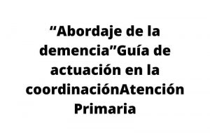 Abordaje de la Demencia en Atención Primaria