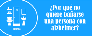 ¿Por qué no quiere bañarse una persona con alzhéimer?