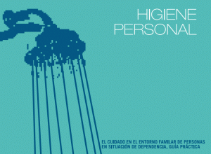 Guía práctica ayuda personas dependientes. Higiene personal.