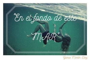 En el fondo de este mar- Un poema de Gloria Martín Díez (COP)
