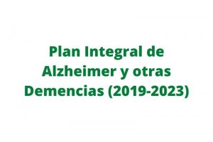Plan Integral de Alzheimer y otras Demencias (2019-2023)