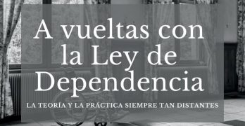 A vueltas con la Ley de Dependencia