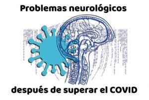 Problemas neurológicos después de superar el COVID