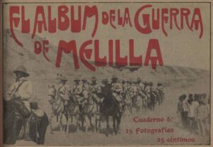 Cuaderno Nº 6 El Álbum de la Guerra de Melilla 1909
