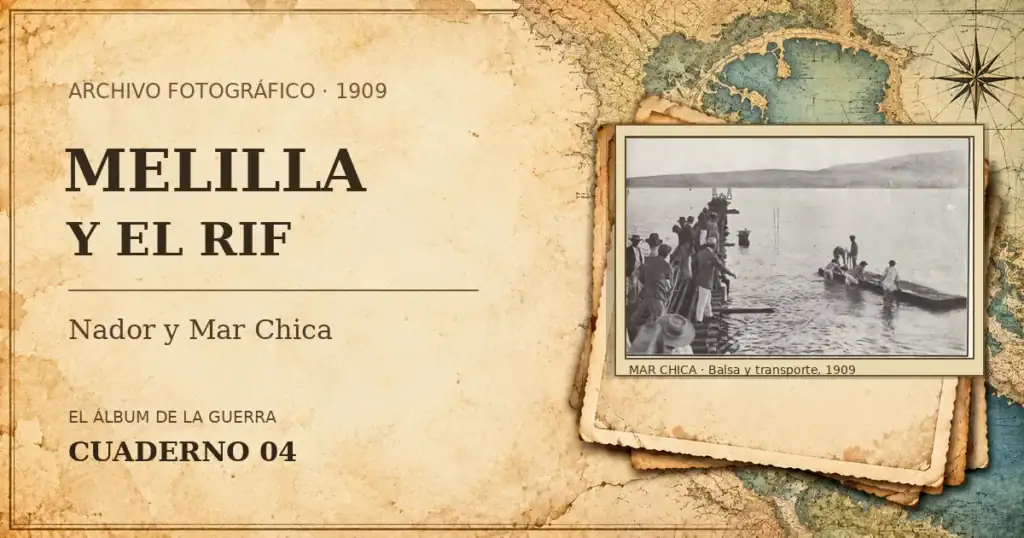 Imagen editorial del cuaderno 4 de El Álbum de la Guerra de Melilla, con fotografía original de la botadura de una balsa en Mar Chica en 1909.