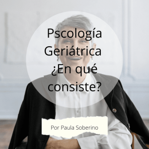 Pscología Geriátrica, ¿en qué consiste?