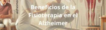 Beneficios de la Fisioterapia en el Alzheimer