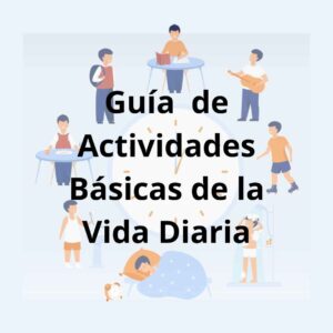 Guía de Actividades Básicas de la Vida Diaria