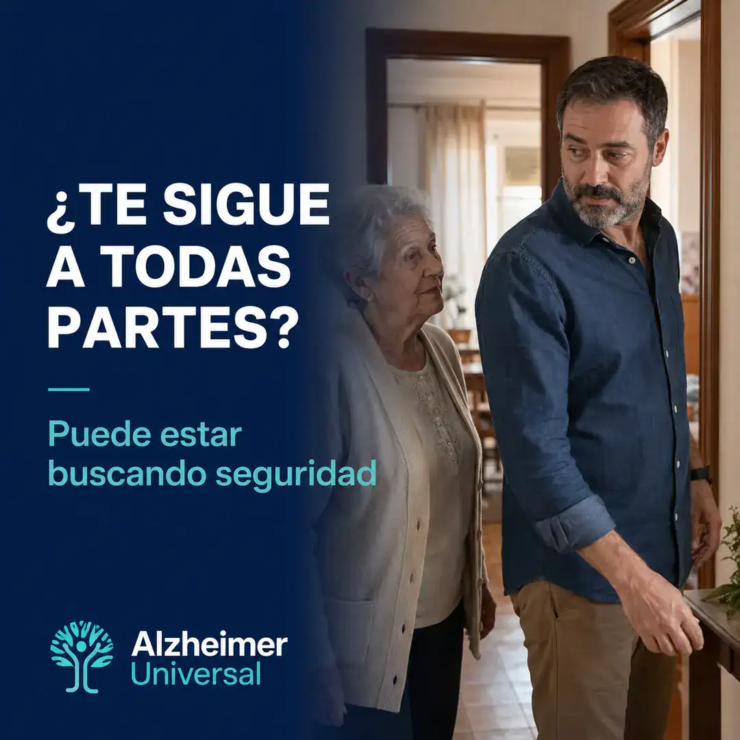 ¿Por qué una persona con Alzheimer sigue al cuidador a todas partes?